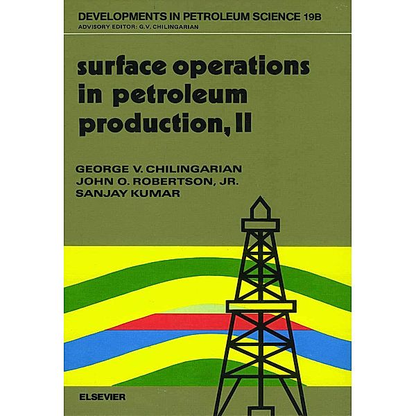 Surface Operations in Petroleum Production, II