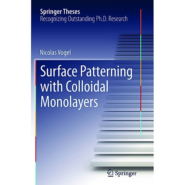 Surface Patterning with Colloidal Monolayers, Nicolas Vogel