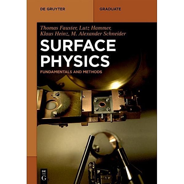 Surface Physics / De Gruyter Textbook, Thomas Fauster, Lutz Hammer, Klaus Heinz, M. Alexander Schneider