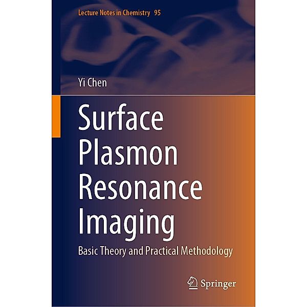 Surface Plasmon Resonance Imaging / Lecture Notes in Chemistry Bd.95, Yi Chen