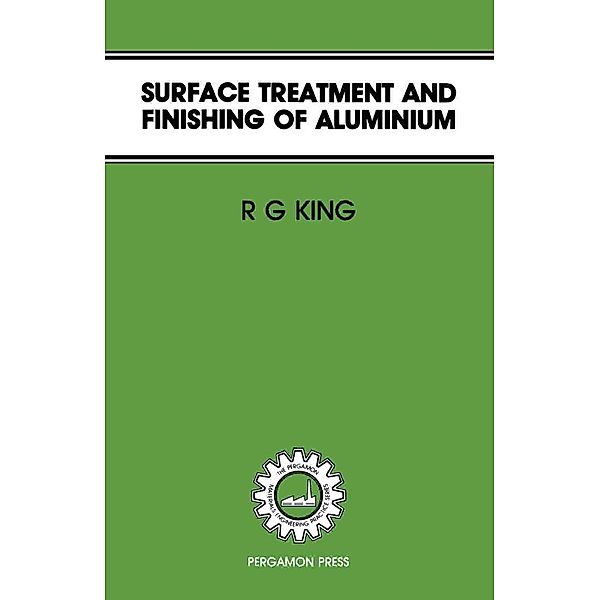 Surface Treatment & Finishing of Aluminium, R. G. King