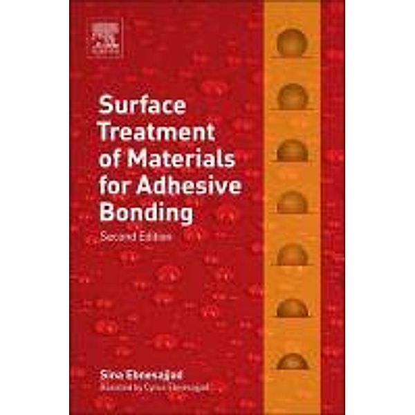 Surface Treatment of Materials for Adhesive Bonding, Sina Ebnesajjad, Cyrus Ebnesajjad