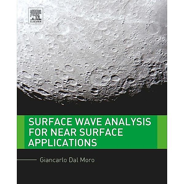 Surface Wave Analysis for Near Surface Applications, Giancarlo Dal Moro