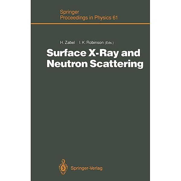 Surface X-Ray and Neutron Scattering / Springer Proceedings in Physics Bd.61