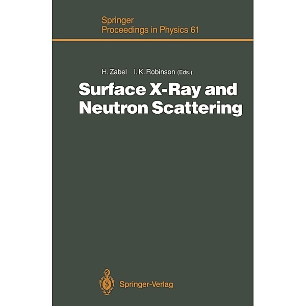 Surface X-Ray and Neutron Scattering / Springer Proceedings in Physics Bd.61