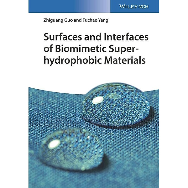 Surfaces and Interfaces of Biomimetic Superhydrophobic Materials, Zhiguang Guo, Fuchao Yang