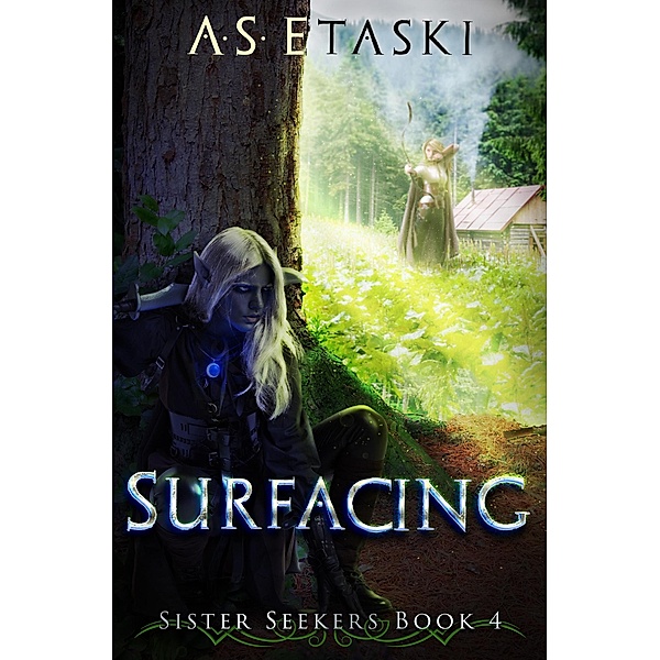 Surfacing (Sister Seekers, #4) / Sister Seekers, A. S. Etaski