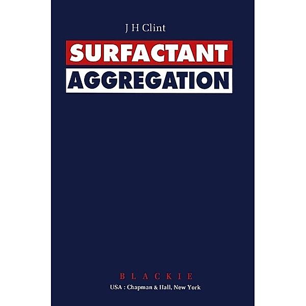 Surfactant Aggregation, J. H. Clint