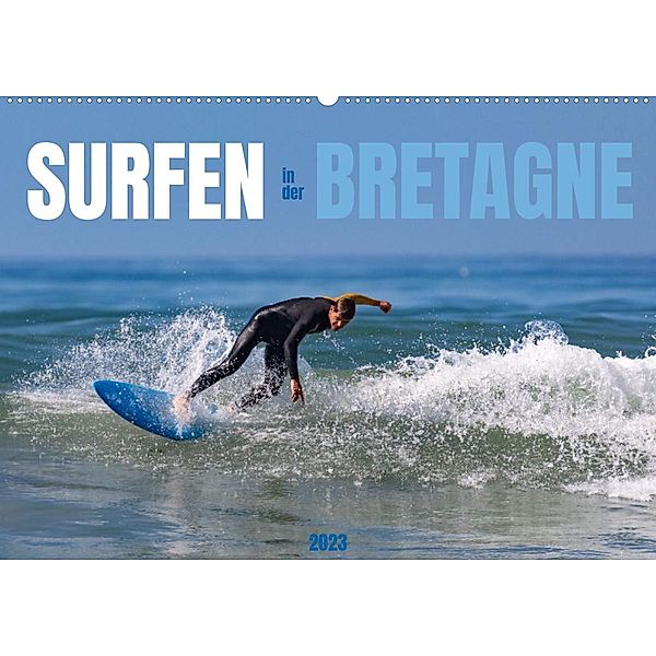 Surfen in der Bretagne (Wandkalender 2023 DIN A2 quer), Manuela Falke