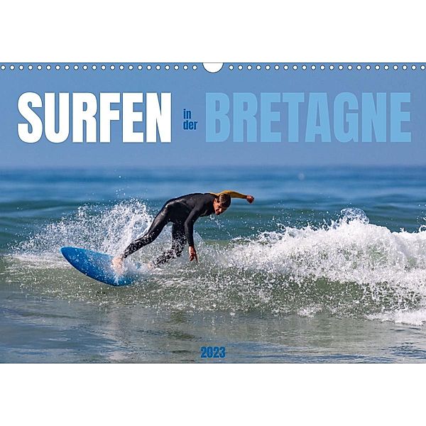 Surfen in der Bretagne (Wandkalender 2023 DIN A3 quer), Manuela Falke
