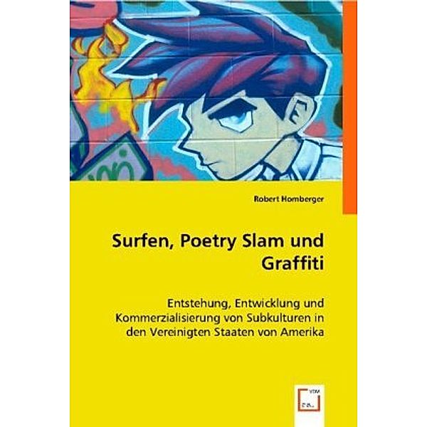 Surfen, Poetry Slam und Graffiti, Robert Homberger