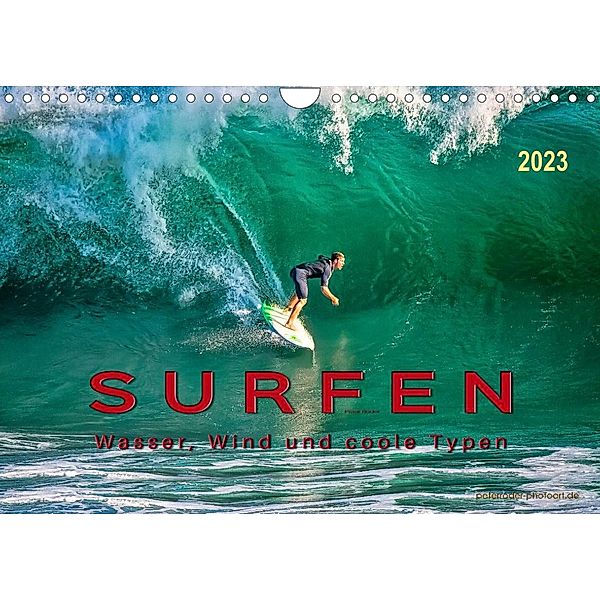 Surfen - Wasser, Wind und coole Typen (Wandkalender 2023 DIN A4 quer), Peter Roder