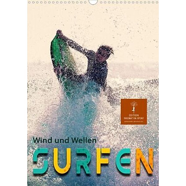 Surfen, Wind und Wellen (Wandkalender 2022 DIN A3 hoch), Peter Roder