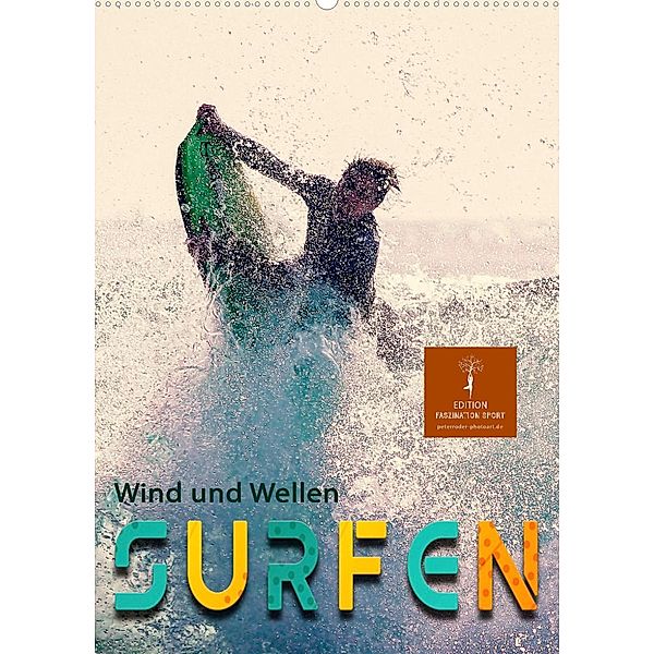 Surfen, Wind und Wellen (Wandkalender 2023 DIN A2 hoch), Peter Roder
