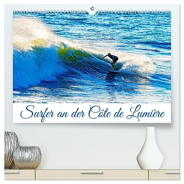 Surfer an der Côte de Lumière (hochwertiger Premium Wandkalender 2024 DIN A2 quer), Kunstdruck in Hochglanz, Silvia Drafz