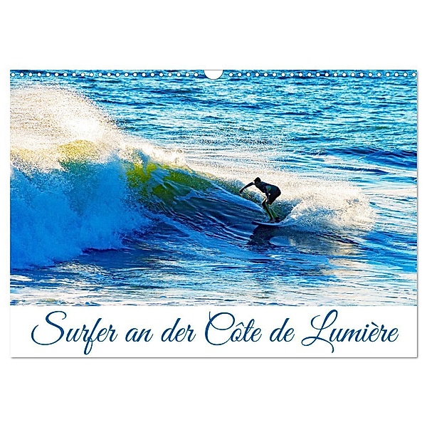 Surfer an der Côte de Lumière (Wandkalender 2024 DIN A3 quer), CALVENDO Monatskalender, Silvia Drafz