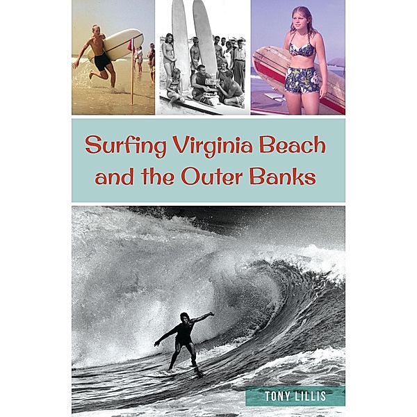 Surfing Virginia Beach and the Outer Banks, Tony Lillis