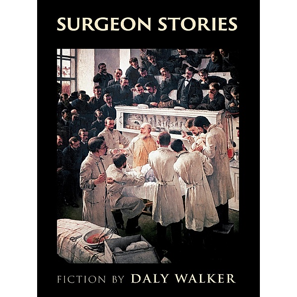 Surgeon Stories, Daly Walker