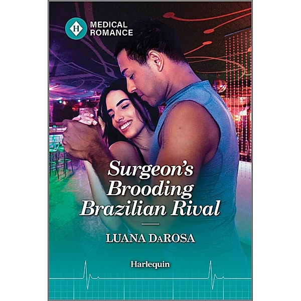 Surgeon's Brooding Brazilian Rival / Buenos Aires Docs Bd.2, Luana Darosa