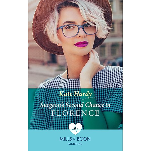 Surgeon's Second Chance In Florence (Mills & Boon Medical), Kate Hardy