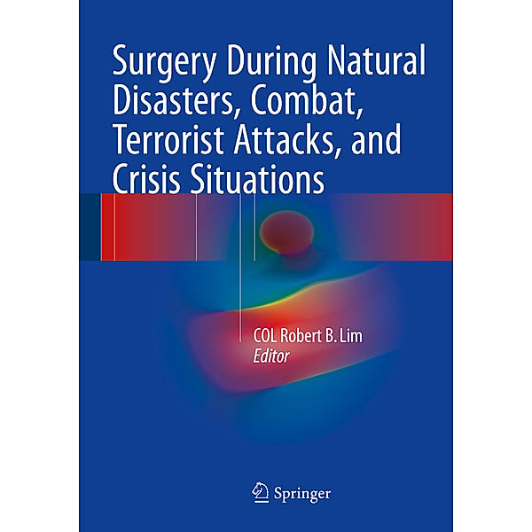 Surgery During Natural Disasters, Combat, Terrorist Attacks, and Crisis Situations