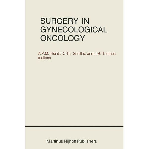 Surgery in Gynecological Oncology / Developments in Oncology Bd.16