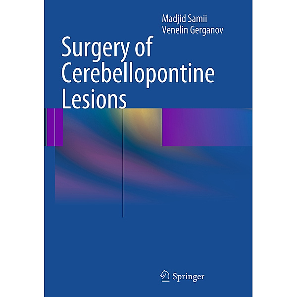 Surgery of Cerebellopontine Lesions, Madjid Samii, Venelin Gerganov