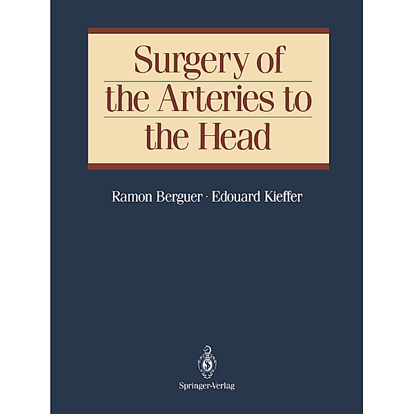 Surgery of the Arteries to the Head, Ramon Berguer, Edouard Kieffer