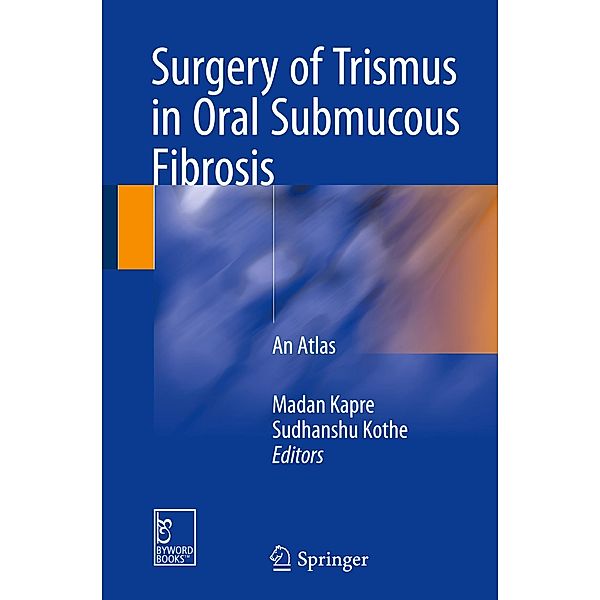 Surgery of Trismus in Oral Submucous Fibrosis, Madan Kapre, Sudhanshu Kothe