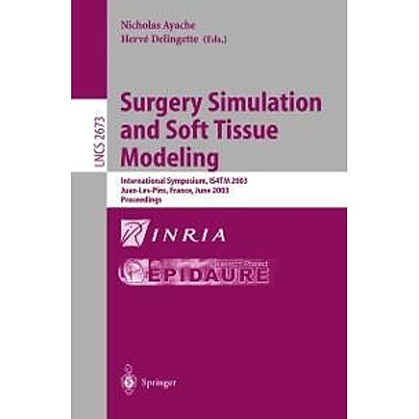Surgery Simulation and Soft Tissue Modeling / Lecture Notes in Computer Science Bd.2673