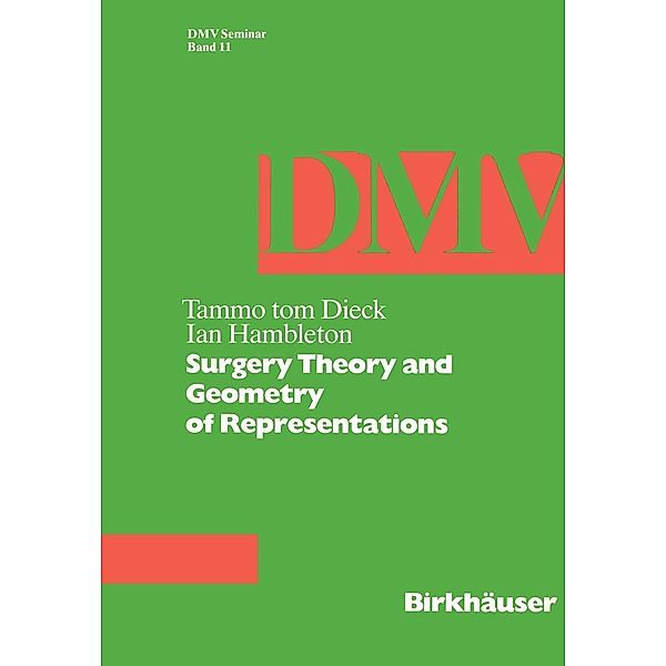 Surgery Theory and Geometry of Representations / Oberwolfach Seminars Bd.11, T. Tom Dieck, I. Hambleton