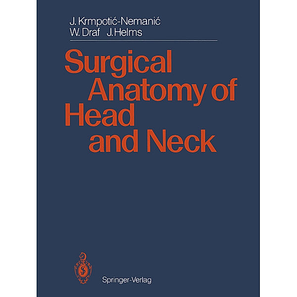 Surgical Anatomy of Head and Neck, Jelena Krmpotic-Nemanic, Wolfgang Draf, Jan Helms