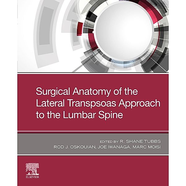 Surgical anatomy of the lateral transpsoas approach to the lumbar spine E-Book