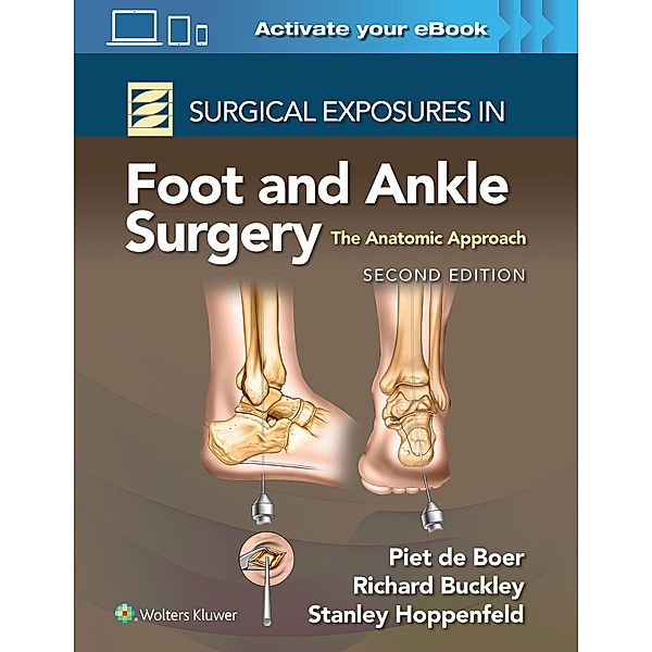 Surgical Exposures in Foot and Ankle Surgery: The Anatomic Approach, Richard Buckley