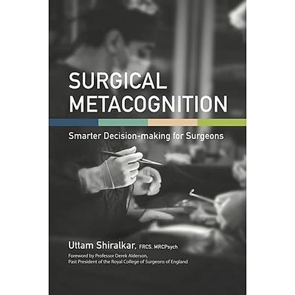 Surgical Metacognition, Uttam Shiralkar
