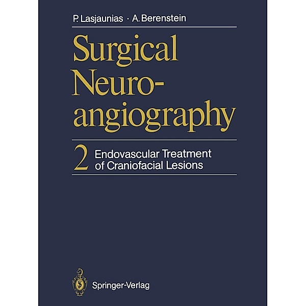 Surgical Neuroangiography, Pierre Lasjaunias, Alejandro Berenstein