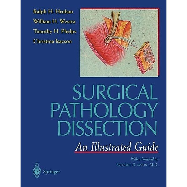 Surgical Pathology Dissection, William H. Westra, Ralph H. Hruban, Timothy H. Phelps, Christina Isacson