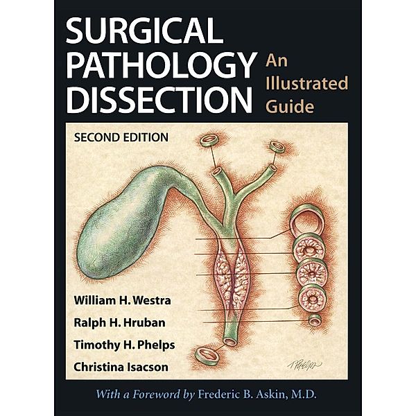 Surgical Pathology Dissection, William H. Westra, Ralph H. Hruban, Timothy H. Phelps, Christina Isacson