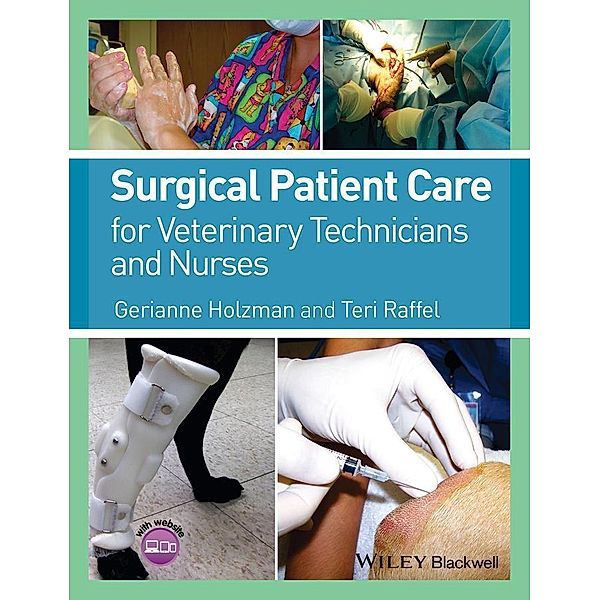 Surgical Patient Care for Veterinary Technicians and Nurses, Gerianne Holzman, Teri Raffel