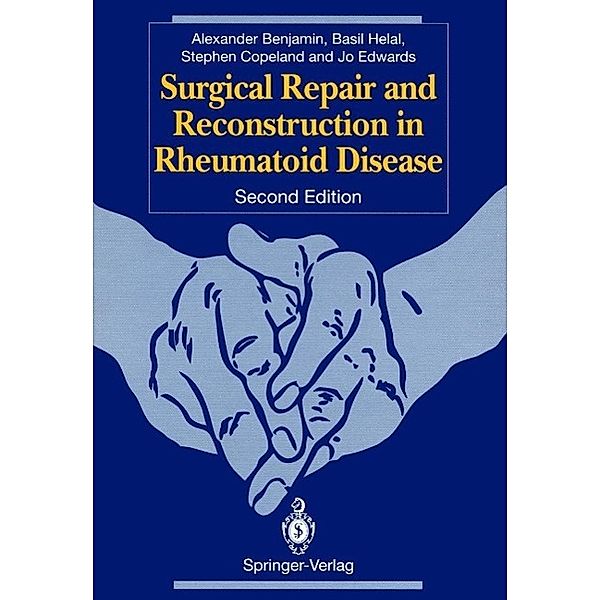Surgical Repair and Reconstruction in Rheumatoid Disease, Alexander Benjamin, Basil Helal, Stephen A. Copeland, Jo C. W. Edwards