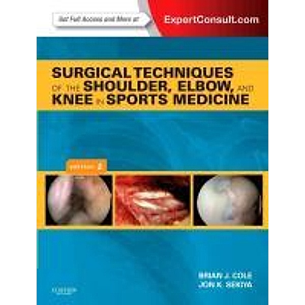 Surgical Techniques of the Shoulder, Elbow, and Knee in Spor, Brian J Cole
