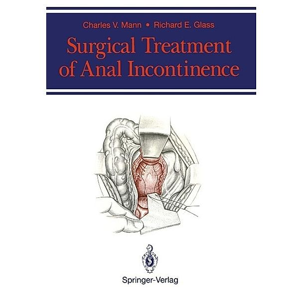 Surgical Treatment of Anal Incontinence, Charles V. Mann, Richard E. Glass