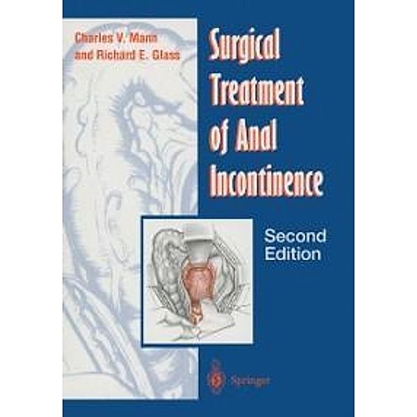 Surgical Treatment of Anal Incontinence, Charles V. Mann, Richard E. Glass
