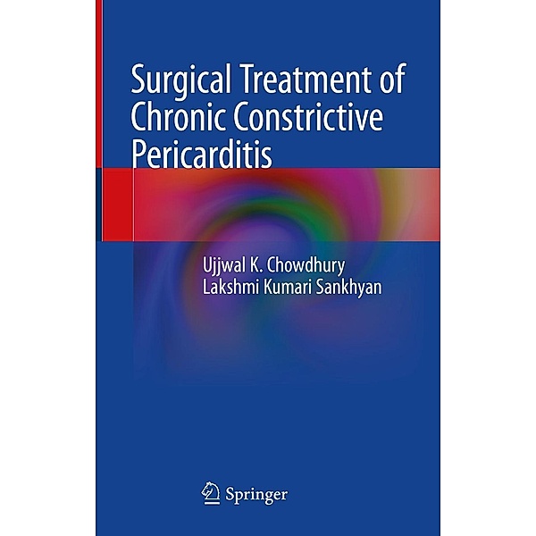 Surgical Treatment of Chronic Constrictive Pericarditis, Ujjwal K. Chowdhury, Lakshmi Kumari Sankhyan