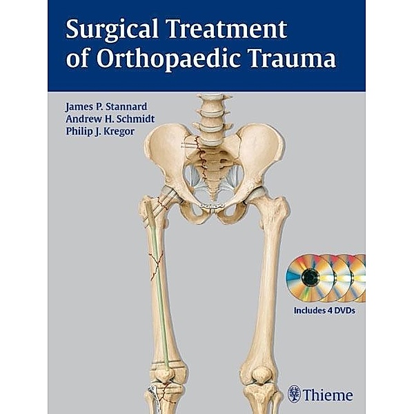 Surgical Treatment of Orthopaedic Trauma, w. 3 DVDs, James Stannard, Andrew Schmidt, Philip Kregor