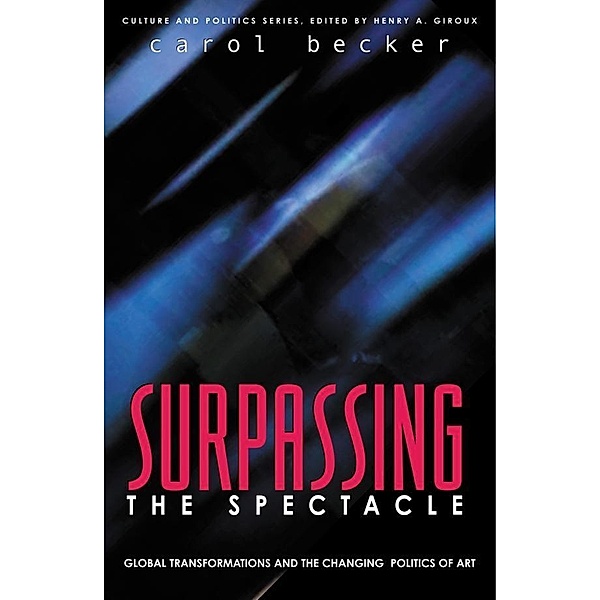 Surpassing the Spectacle / Culture and Politics Series, Carol Becker