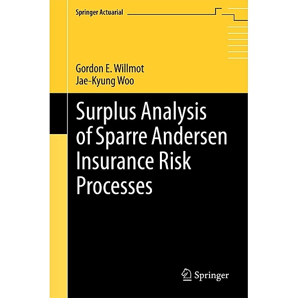 Surplus Analysis of Sparre Andersen Insurance Risk Processes / Springer Actuarial, Gordon E. Willmot, Jae-Kyung Woo