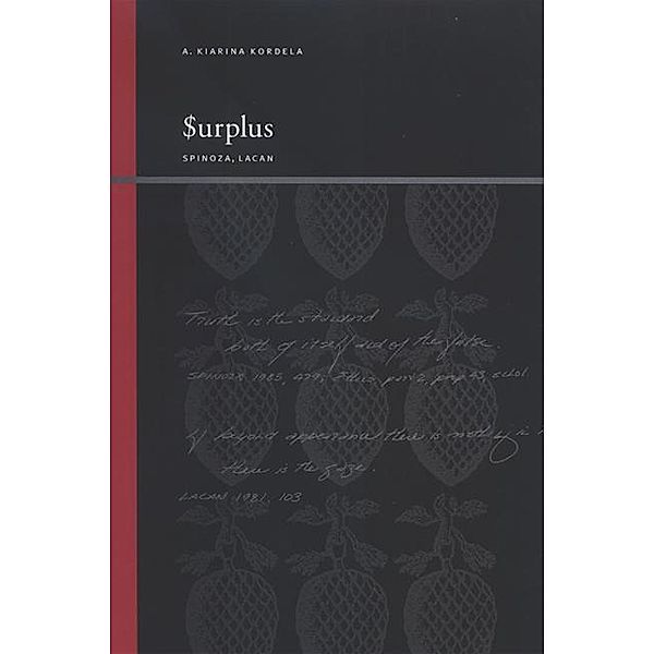 Surplus / SUNY series, Insinuations: Philosophy, Psychoanalysis, Literature, A. Kiarina Kordela