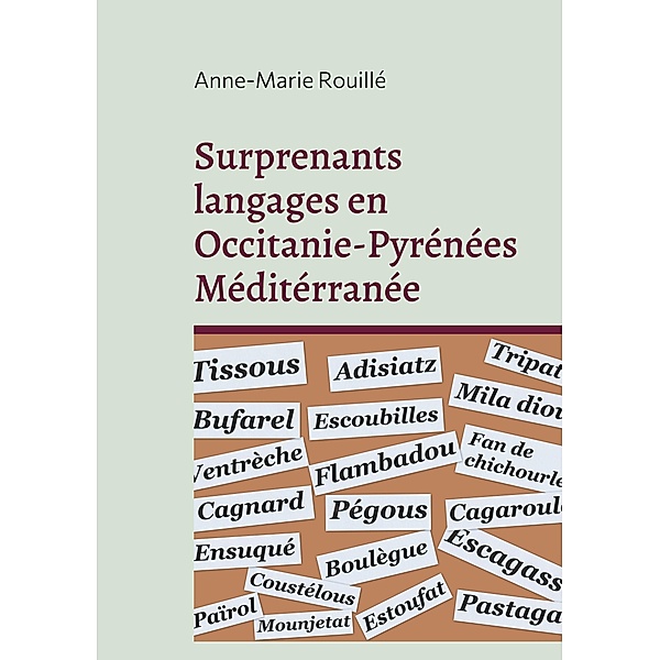 Surprenants langages en Occitanie-Pyrénées Méditérranée, Anne-Marie Rouillé
