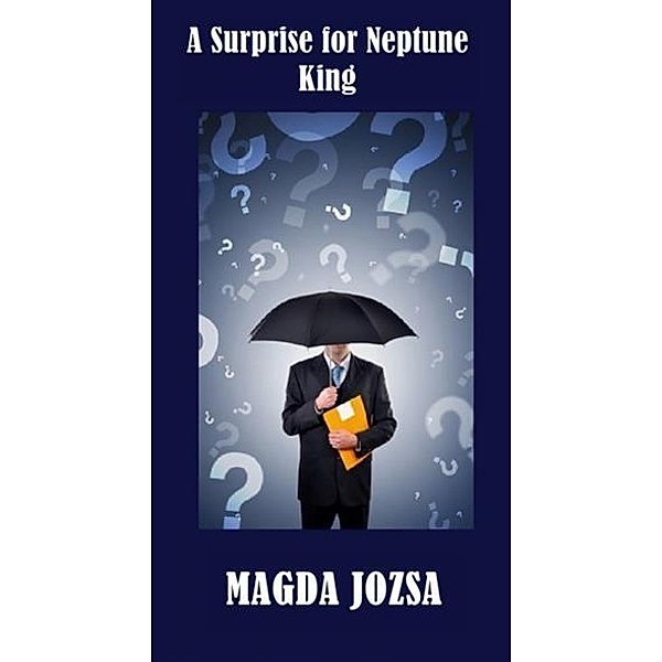 Surprise for Neptune King, Magda Jozsa